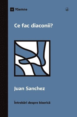 Ce fac diaconii? (What Do Deacons Do?) (Romanian) 1