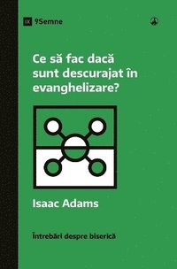 bokomslag Ce s&#259; fac dac&#259; sunt descurajat n evanghelizare? (What If I'm Discouraged in My Evangelism?) (Romanian)