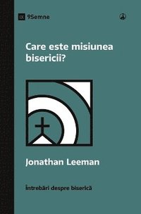 bokomslag What Is the Church's Mission? / Care este misiunea bisericii?