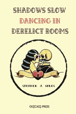Shadows Slow Dancing in Derelict Rooms 1