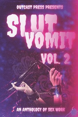 Sebastian Vice, Dan Baltic, Manny Torres - Slut Vomit 2, Häftad