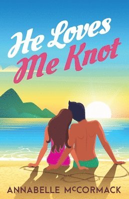 Annabelle McCormack - He Loves Me Knot, Häftad