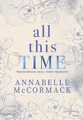 Annabelle McCormack - All This Time, Inbunden