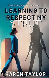 bokomslag Learning to Respect My Strut
