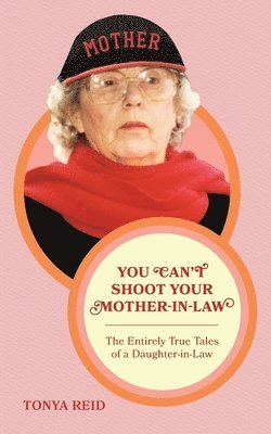 You Can't Shoot Your Mother-In-Law