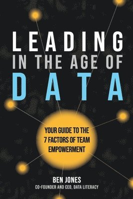Ben Jones - Leading in the Age of Data, Häftad