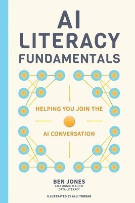 Ben Jones, Alli Torban - Ai Literacy Fundamentals, Häftad