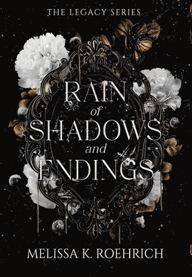 Melissa K Roehrich - Rain of Shadows and Endings, Inbunden