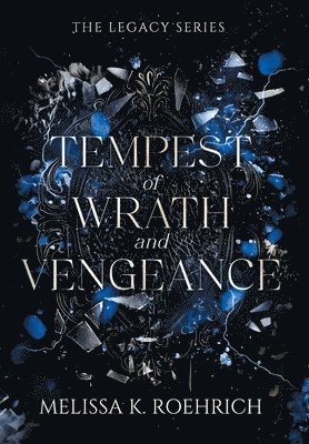 Melissa K Roehrich, Melissa K. Roehrich - Tempest of Wrath and Vengeance, Inbunden