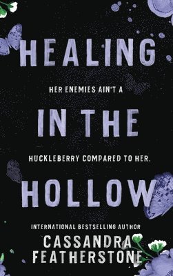 Cassandra Featherstone - Healing in the Hollow, Inbunden