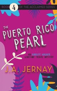 bokomslag The Puerto Rico Pearl (An Ainsley Walker Gemstone Travel Mystery)