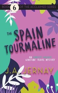 bokomslag The Spain Tourmaline (An Ainsley Walker Gemstone Travel Mystery)