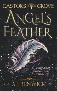 bokomslag Angel's Feather (A Castor's Grove Young Adult Paranormal Romance)