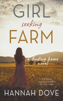 Girl Seeking Farm (A Finding Home Novel) 1