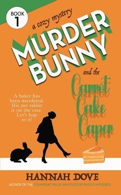 Murder Bunny and the Carrot Cake Caper