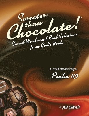Sweeter Than Chocolate! Sweet Words and Real Solutions from God's Book 1