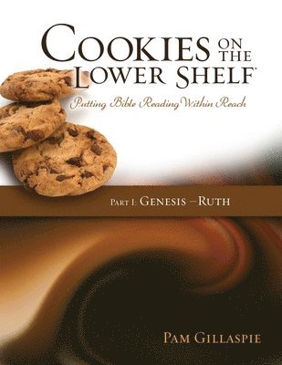 bokomslag Cookies on the Lower Shelf: Part I Genesis - Ruth: Part I