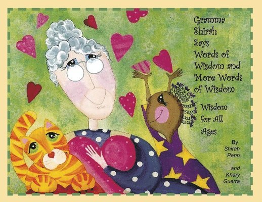 Gramma Shirah Says Words of Wisdom and More Words of Wisdom