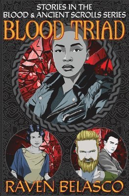 Blood Triad: Stories in the Blood & Ancient Scrolls Series 1