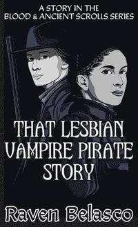 bokomslag That Lesbian Vampire Pirates Story