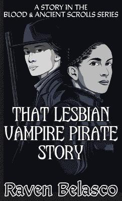 bokomslag That Lesbian Vampire Pirates Story