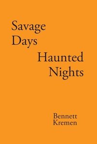 bokomslag Savage Days Haunted Nights