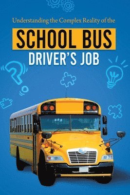 Roman Blaise - Understanding the Complex Reality of the School Bus Driver's Job, Häftad
