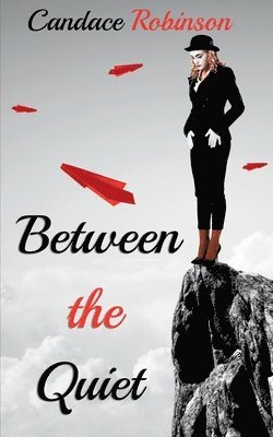 Candace Robinson - Between the Quiet, Häftad