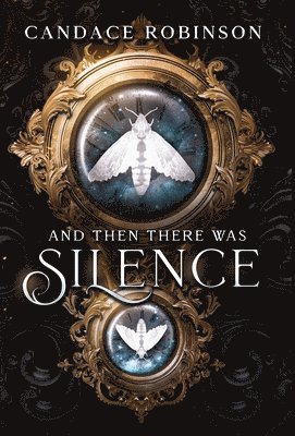 Candace Robinson - And Then There Was Silence, Inbunden