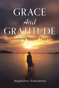 bokomslag Grace And Gratitude