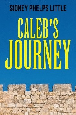 Caleb's Journey 1