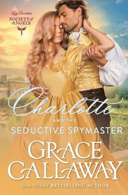 Grace Callaway - Charlotte and the Seductive Spymaster, Häftad