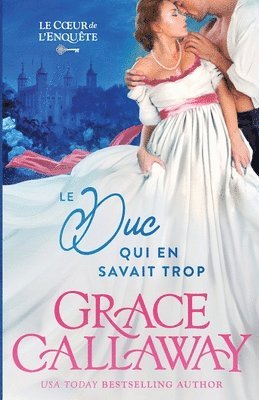 Grace Callaway - The Duke Who Knew Too Much / Le Duc qui en savait trop, Häftad