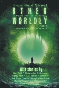 bokomslag Otherworldly - A Genre Fiction Anthology - Volume 1