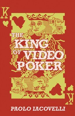 bokomslag The King of Video Poker