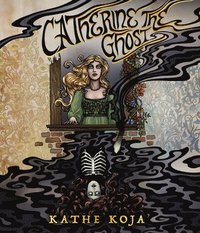 bokomslag Catherine the Ghost