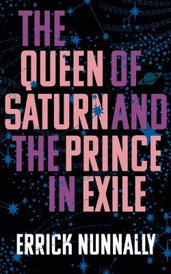 Errick Nunnally - Queen of Saturn and the Prince in Exile, Häftad