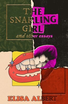 bokomslag The Snarling Girl and Other Essays