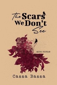 bokomslag The Scars We Don't See