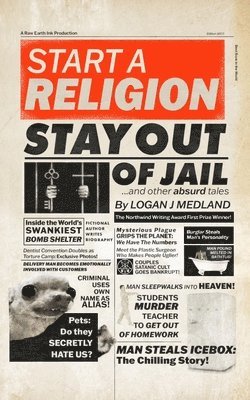 bokomslag Start a Religion, Stay Out of Jail and Other Absurd Tales