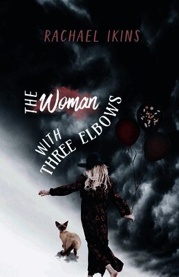 Rachael Ikins - Woman With Three Elbows, Häftad