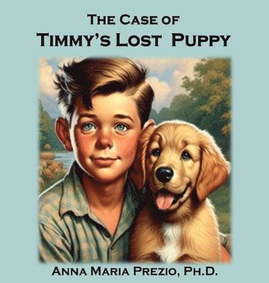 Anna Maria Prezio, Anna Maria Prezio, Ph.D. - Case of Timmy's Lost Puppy, Inbunden