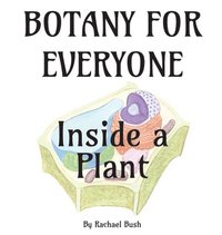 bokomslag Botany for Everyone: Inside a Plant