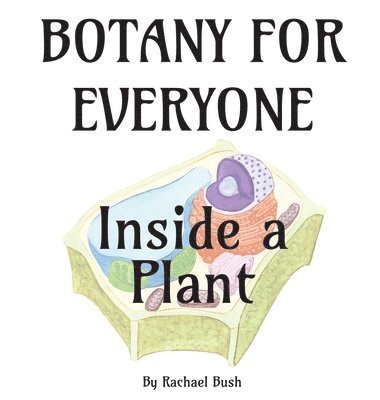 Botany for Everyone: Inside a Plant 1