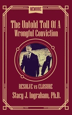 Untold Toll of a Wrongful Conviction