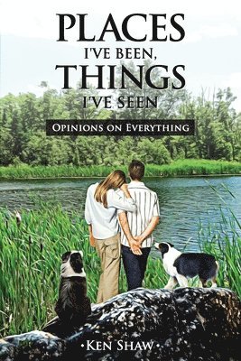 Ken Shaw - Places I've Been, Things I've Seen, Häftad