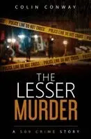 Colin Conway - Lesser Murder, Häftad. Tillgänglighet: Lägg i varukorg