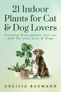 bokomslag 21 Indoor Plants for Cat & Dog Lovers