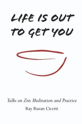 Life is Out to Get You