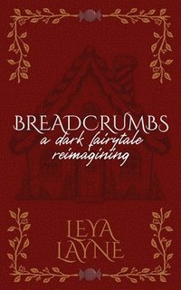 bokomslag Breadcrumbs: A Spicy Fairytale Reimagining